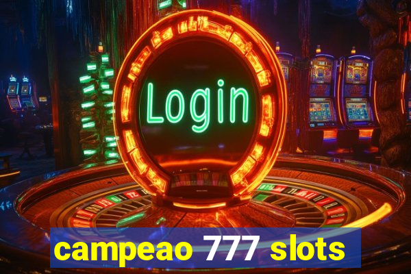 campeao 777 slots